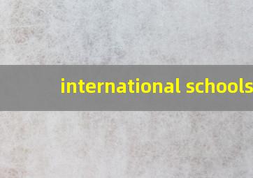 international schools